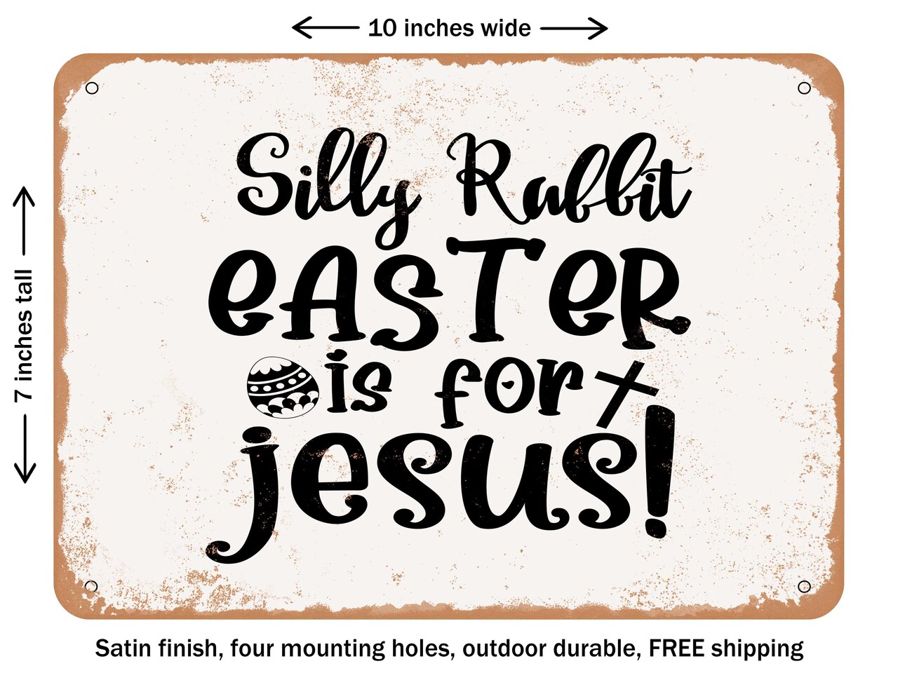DECORATIVE METAL SIGN - Silly Rabbit Easter is For Jesus - 2 - Vintage Rusty Look